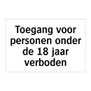 Toegang voor personen onder de 18 jaar verboden & Toegang voor personen onder de 18 jaar verboden