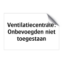 Ventilatiecentrale: Onbevoegden niet toegestaan & Ventilatiecentrale: Onbevoegden niet toegestaan