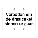 Verboden om de draaicirkel binnen te gaan & Verboden om de draaicirkel binnen te gaan