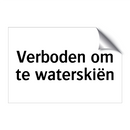 Verboden om te waterskiën & Verboden om te waterskiën & Verboden om te waterskiën