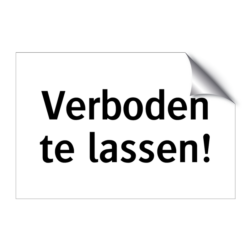 Verboden te lassen & Verboden te lassen & Verboden te lassen & Verboden te lassen