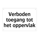 Verboden toegang tot het oppervlak & Verboden toegang tot het oppervlak
