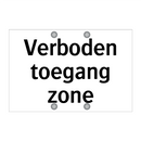 Verboden toegang zone & Verboden toegang zone & Verboden toegang zone & Verboden toegang zone