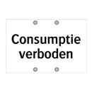 Consumptie verboden & Consumptie verboden & Consumptie verboden & Consumptie verboden