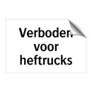 Verboden voor heftrucks & Verboden voor heftrucks & Verboden voor heftrucks
