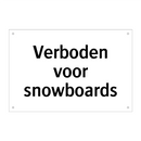 Verboden voor snowboards & Verboden voor snowboards & Verboden voor snowboards