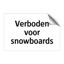 Verboden voor snowboards & Verboden voor snowboards & Verboden voor snowboards