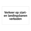 Verkeer op start- en landingsbanen verboden & Verkeer op start- en landingsbanen verboden