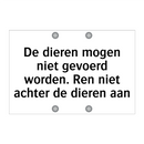 De dieren mogen niet gevoerd worden. Ren niet achter de dieren aan