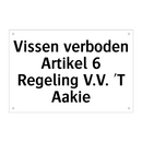 Vissen verboden Artikel 6 Regeling V.V. 'T Aakie & Vissen verboden Artikel 6 Regeling V.V. 'T Aakie