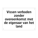 Vissen verboden zonder overeenkomst met de eigenaar van het land