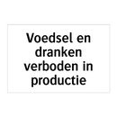 Voedsel en dranken verboden in productie & Voedsel en dranken verboden in productie