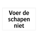 Voer de schapen niet & Voer de schapen niet & Voer de schapen niet & Voer de schapen niet