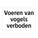 Voeren van vogels verboden & Voeren van vogels verboden & Voeren van vogels verboden