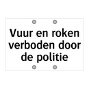 Vuur en roken verboden door de politie & Vuur en roken verboden door de politie