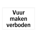 Vuur maken verboden & Vuur maken verboden & Vuur maken verboden & Vuur maken verboden