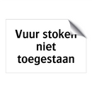 Vuur stoken niet toegestaan & Vuur stoken niet toegestaan & Vuur stoken niet toegestaan