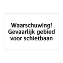 Waarschuwing! Gevaarlijk gebied voor schietbaan & Waarschuwing! Gevaarlijk gebied voor schietbaan