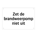 Zet de brandweerpomp niet uit & Zet de brandweerpomp niet uit & Zet de brandweerpomp niet uit