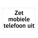 Zet mobiele telefoon uit & Zet mobiele telefoon uit & Zet mobiele telefoon uit