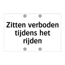 Zitten verboden tijdens het rijden & Zitten verboden tijdens het rijden