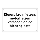 Dieren, bromfietsen, motorfietsen verboden op de binnenplaats
