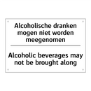 Alcoholische dranken mogen niet /.../ - Alcoholic beverages may not be /.../