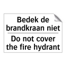 Bedek de brandkraan niet - Do not cover the fire hydrant