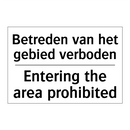 Betreden van het gebied verboden/.../ - Entering the area prohibited