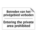 Betreden van het privégebied verboden/.../ - Entering the private area prohibited/.../