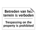 Betreden van het terrein is verboden/.../ - Trespassing on the property is /.../
