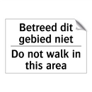 Betreed dit gebied niet - Do not walk in this area