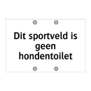 Dit sportveld is geen hondentoilet & Dit sportveld is geen hondentoilet