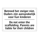Betreed het steiger niet. Ouders /.../ - Do not enter the scaffolding. /.../