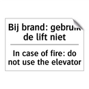 Bij brand: gebruik de lift niet/.../ - In case of fire: do not use the /.../