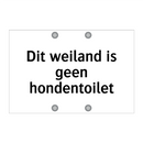 Dit weiland is geen hondentoilet & Dit weiland is geen hondentoilet