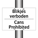 Blikjes verboden - Cans Prohibited