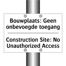 Bouwplaats: Geen onbevoegde toegang/.../ - Construction Site: No Unauthorized /.../