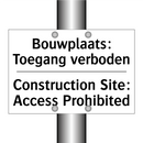 Bouwplaats: Toegang verboden - Construction Site: Access Prohibited/.../