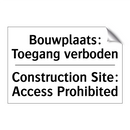 Bouwplaats: Toegang verboden - Construction Site: Access Prohibited/.../