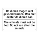 De dieren mogen niet gevoerd worden. /.../ - The animals must not be fed. Do /.../