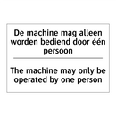 De machine mag alleen worden bediend /.../ - The machine may only be operated /.../