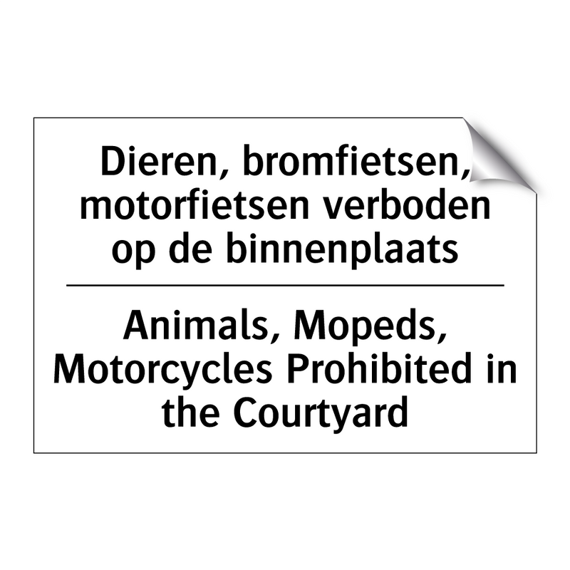 Dieren, bromfietsen, motorfietsen /.../ - Animals, Mopeds, Motorcycles Prohibited /.../