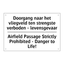 Doorgang naar het vliegveld ten /.../ - Airfield Passage Strictly Prohibited /.../