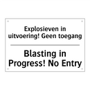 Explosieven in uitvoering! Geen /.../ - Blasting in Progress! No Entry