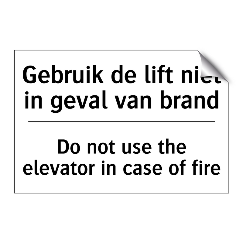 Gebruik de lift niet in geval /.../ - Do not use the elevator in case /.../