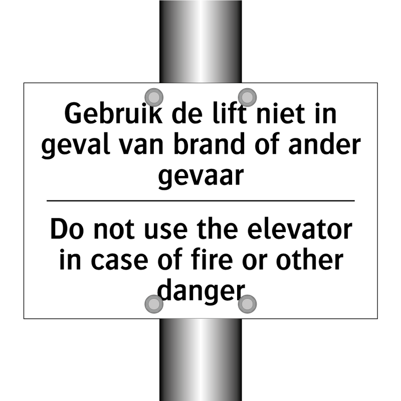 Gebruik de lift niet in geval /.../ - Do not use the elevator in case /.../