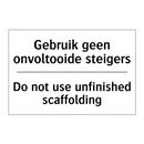 Gebruik geen onvoltooide steigers/.../ - Do not use unfinished scaffolding/.../