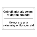 Gebruik niet als zwem- of drijfhulpmiddel/.../ - Do not use as a swimming or flotation /.../