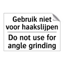 Gebruik niet voor haakslijpen - Do not use for angle grinding